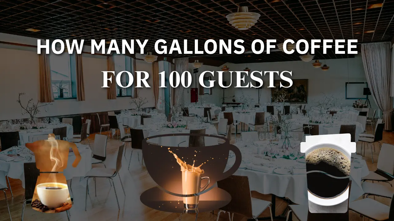 How many gallons of coffee for 100 guests