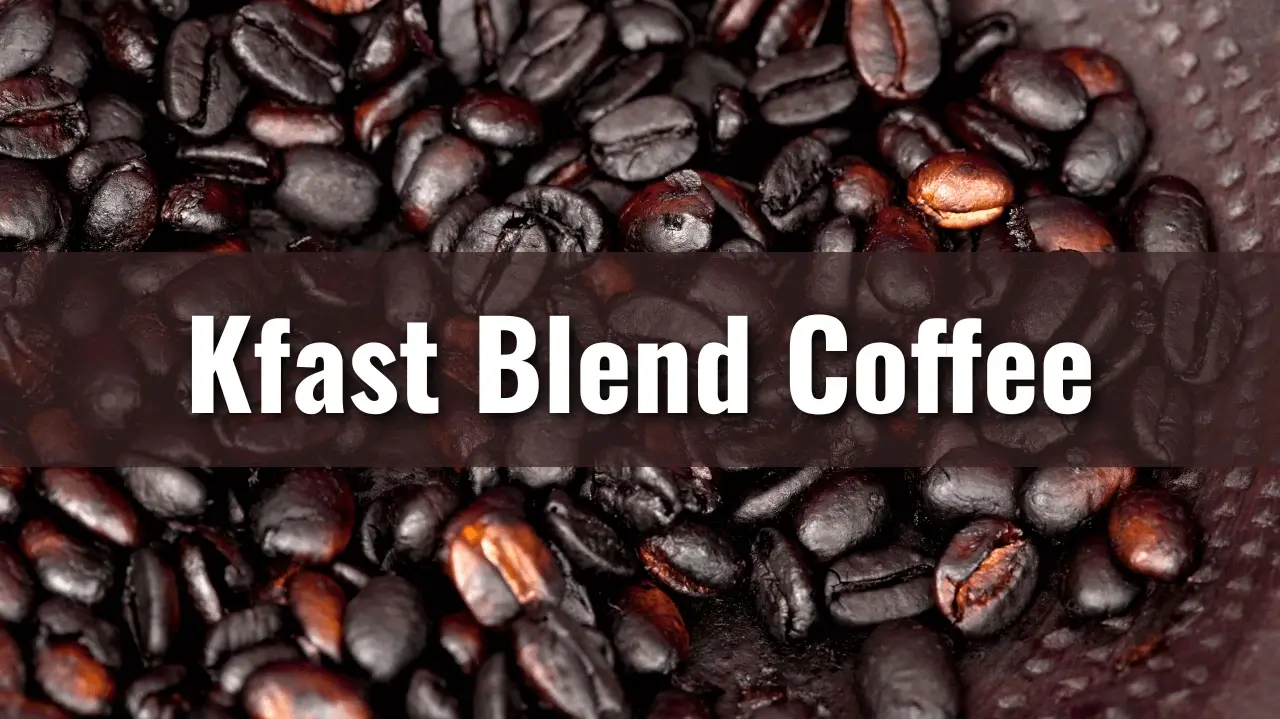 Kfast Blend Coffee
